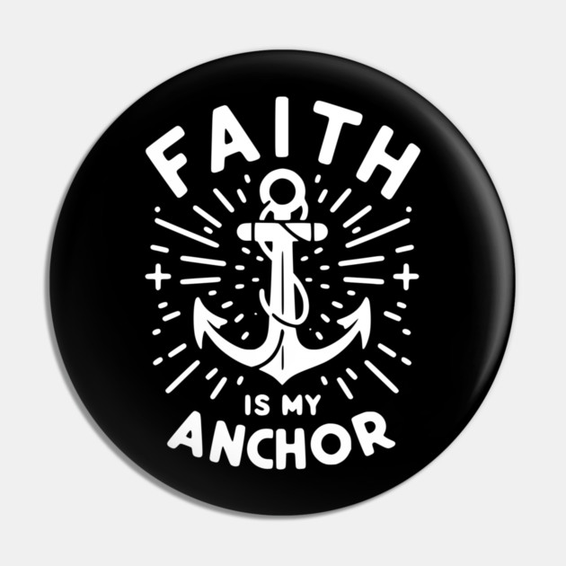 Faith is My Anchor Pin by Frank Ring