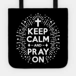 Keep Calm and Pray On Tote