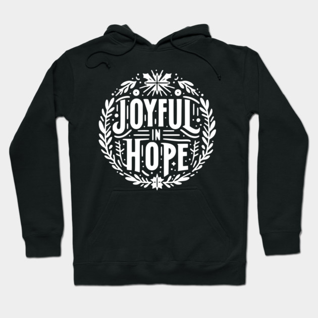 Joyful in Hope Hoodie by Frank Ring