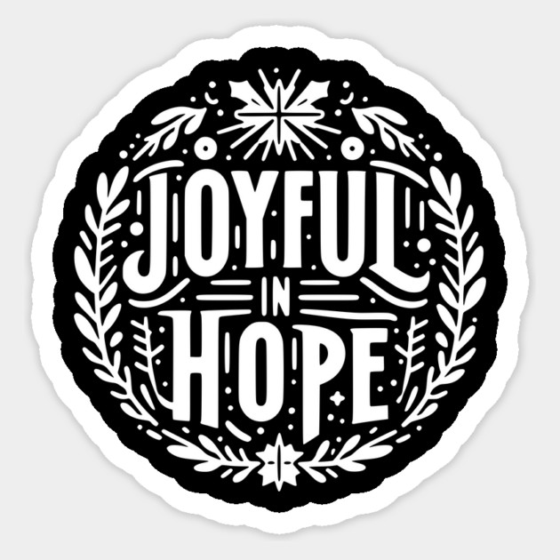 Joyful in Hope Sticker by Frank Ring