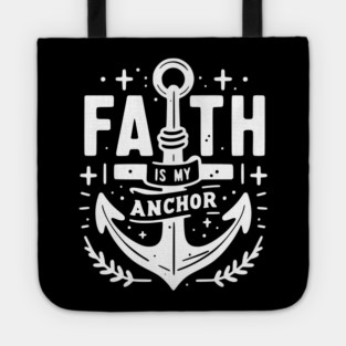 Faith is My Anchor Tote