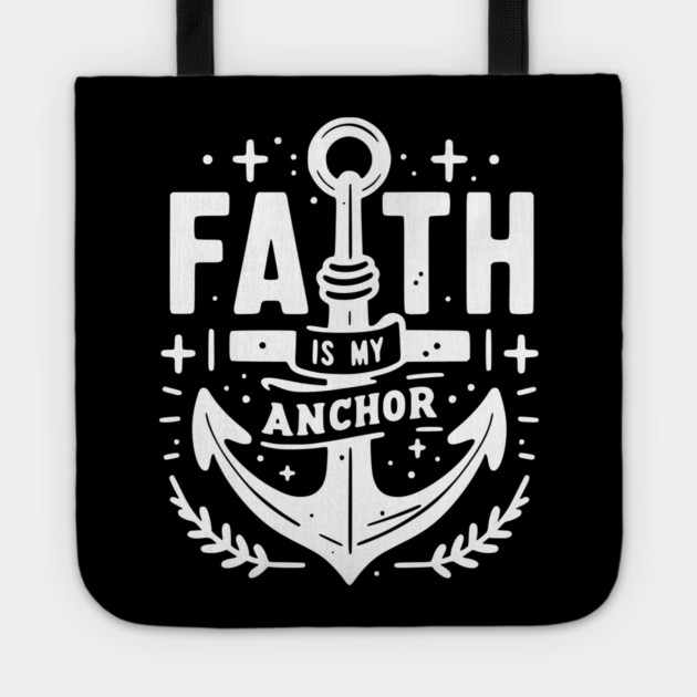 Faith is My Anchor Tote by Frank Ring