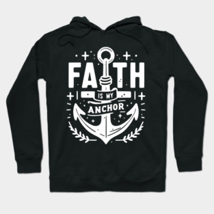 Faith is My Anchor Hoodie
