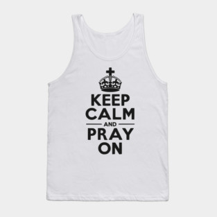 Keep Calm and Pray On Tank Top