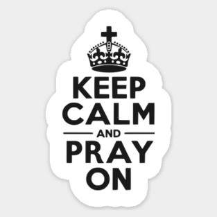 Keep Calm and Pray On Magnet
