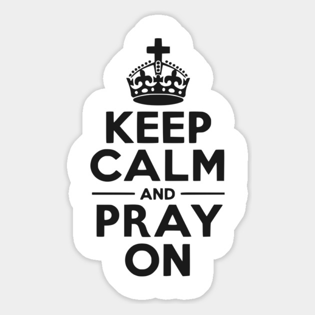 Keep Calm and Pray On Magnet by Frank Ring