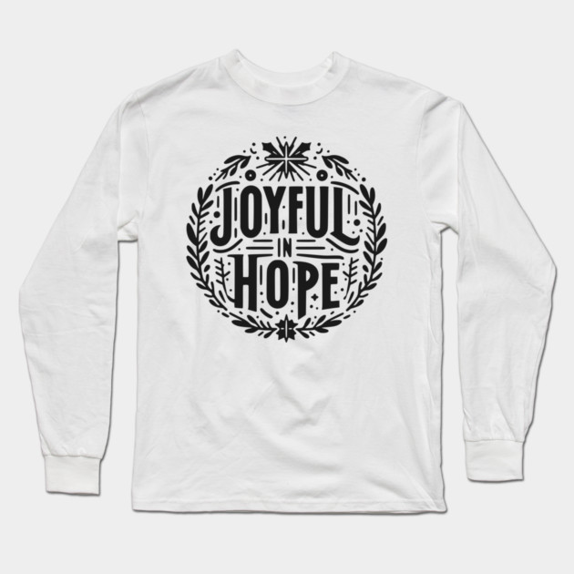 Joyful in Hope Long Sleeve T-Shirt by Frank Ring