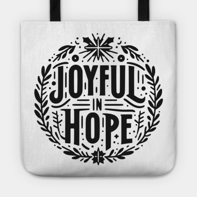 Joyful in Hope Tote by Frank Ring