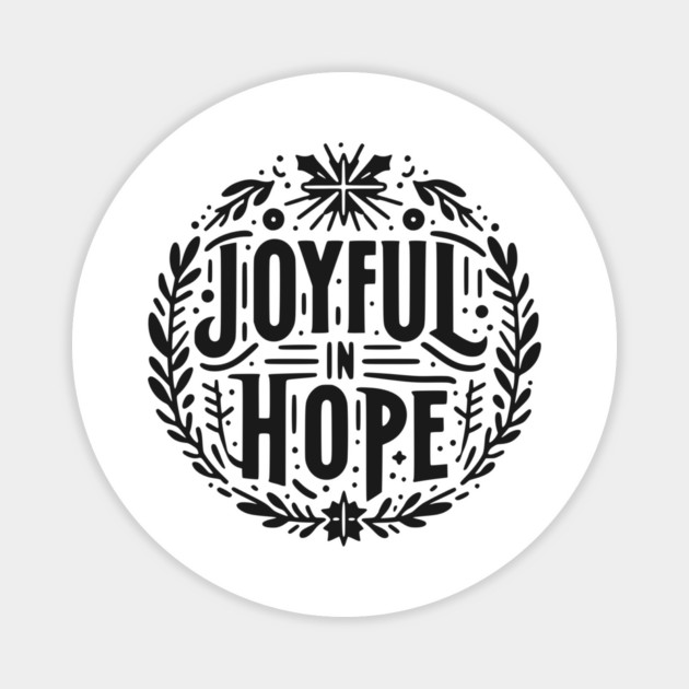 Joyful in Hope Magnet by Frank Ring