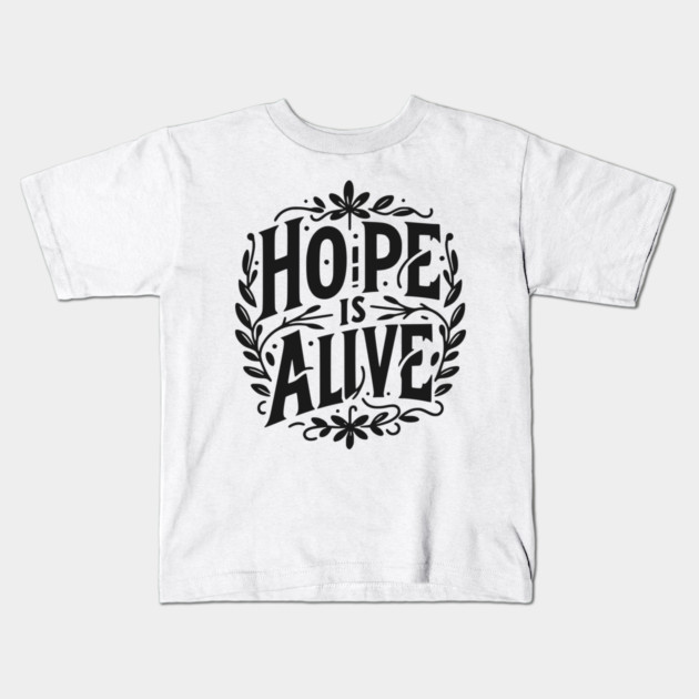 Hope is Alive Kids T-Shirt by Frank Ring