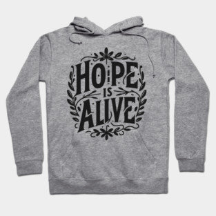 Hope is Alive Hoodie