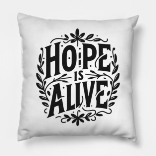 Hope is Alive Pillow