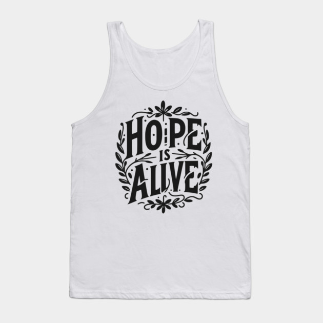 Hope is Alive Tank Top by Frank Ring