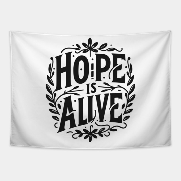 Hope is Alive Tapestry by Frank Ring