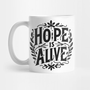 Hope is Alive Mug