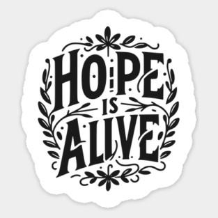 Hope is Alive Sticker