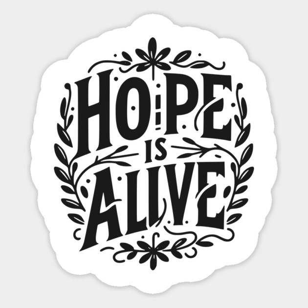 Hope is Alive Sticker by Frank Ring