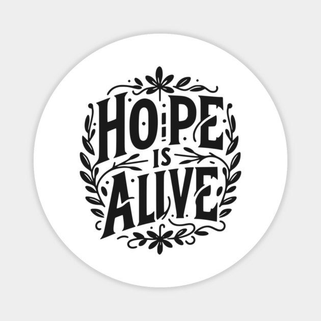 Hope is Alive Magnet by Frank Ring