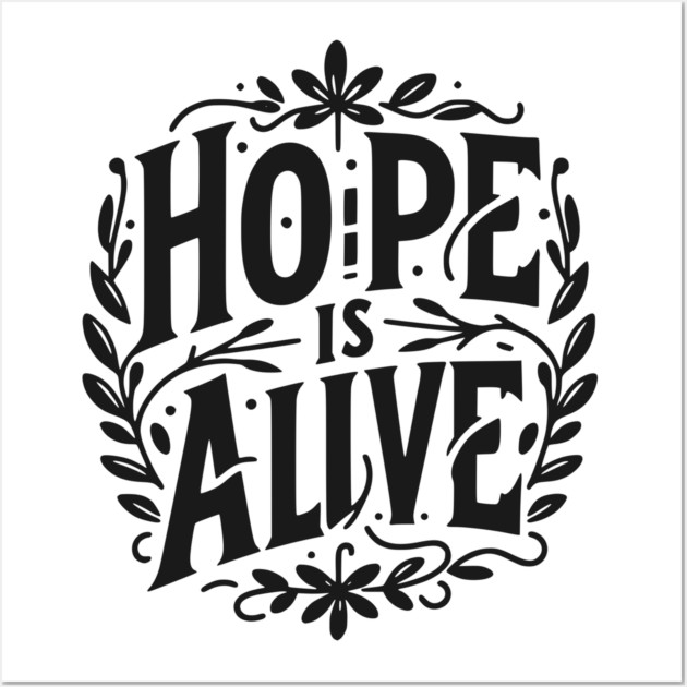 Hope is Alive Wall Art by Frank Ring