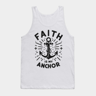 Faith is My Anchor Tank Top