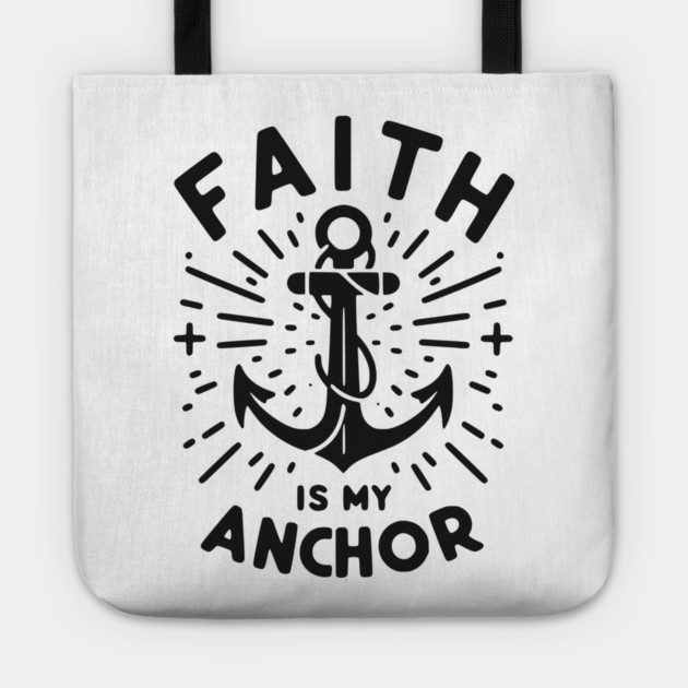 Faith is My Anchor Tote by Frank Ring
