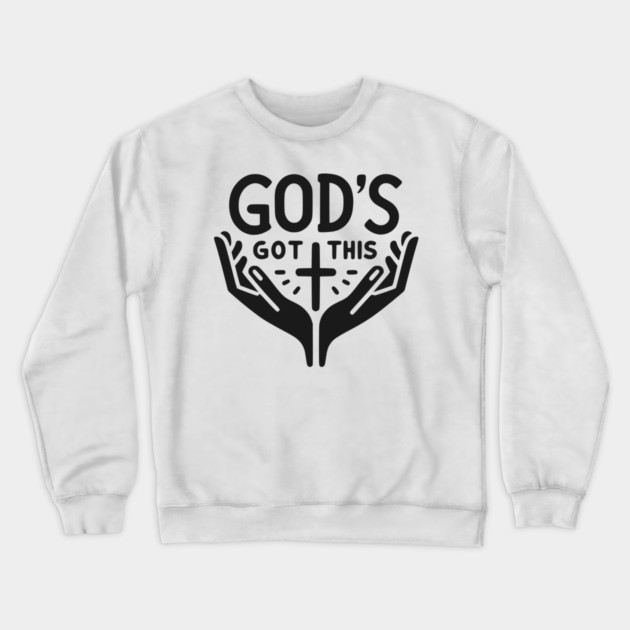God’s Got This Crewneck Sweatshirt by Frank Ring
