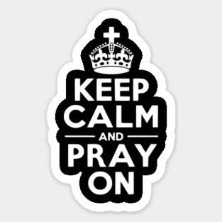 Keep Calm and Pray On Magnet