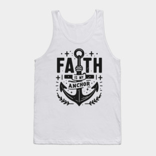 Faith is My Anchor Tank Top