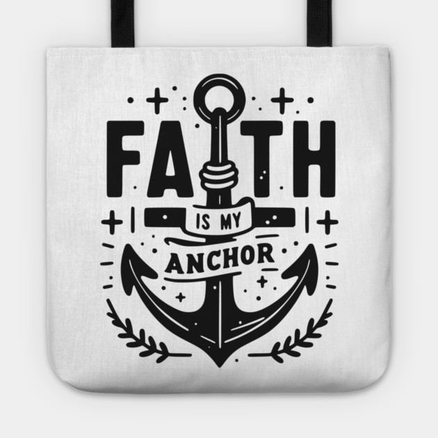 Faith is My Anchor Tote by Frank Ring