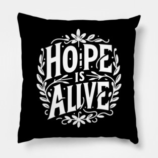 Hope is Alive Pillow