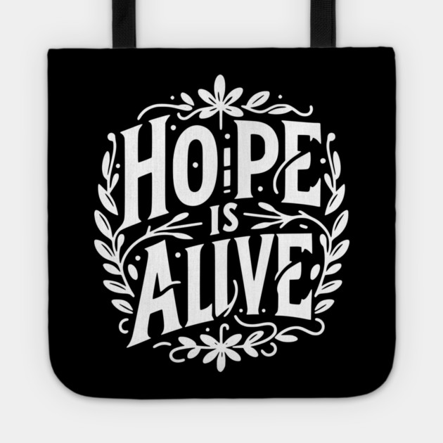 Hope is Alive Tote by Frank Ring