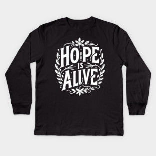 Hope is Alive Kids Long Sleeve T-Shirt