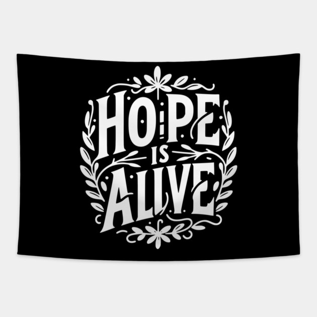 Hope is Alive Tapestry by Frank Ring