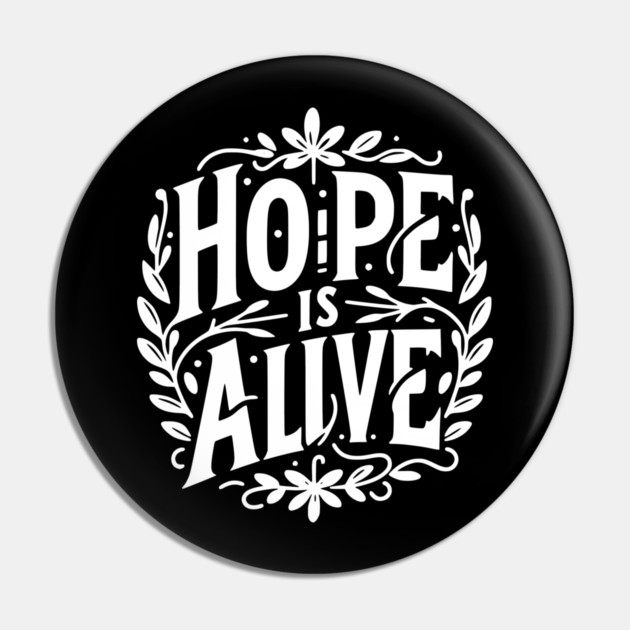 Hope is Alive Pin by Frank Ring