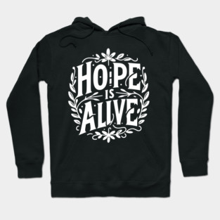 Hope is Alive Hoodie