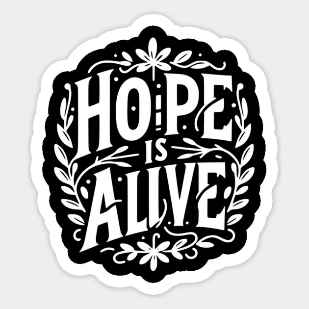 Hope is Alive Sticker by Frank Ring