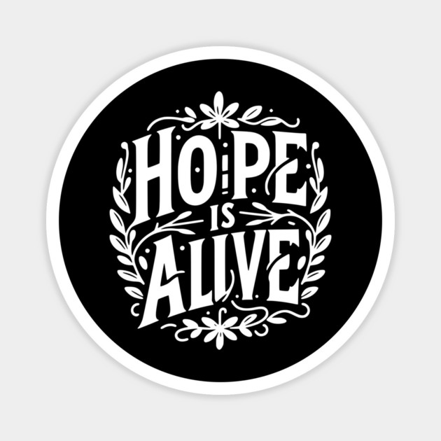 Hope is Alive Magnet by Frank Ring