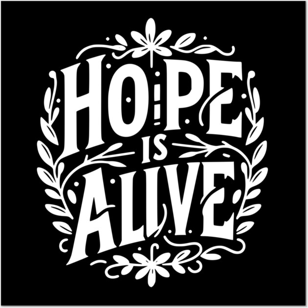 Hope is Alive Wall Art by Frank Ring