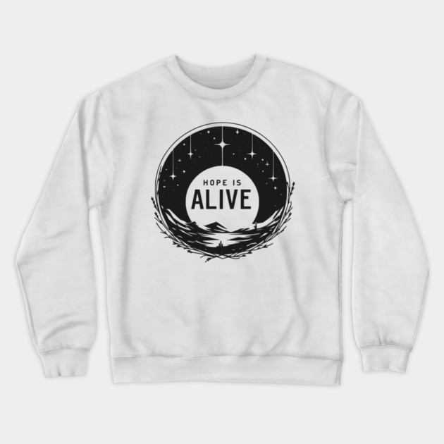 Hope is Alive Crewneck Sweatshirt by Frank Ring