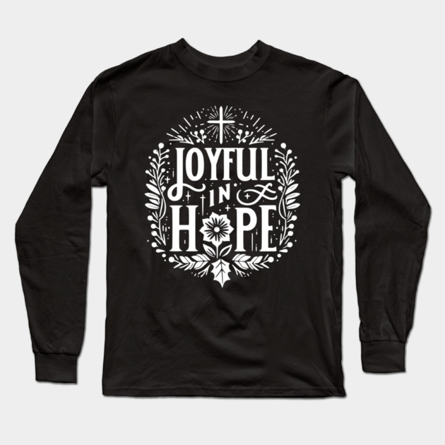 Joyful in Hope Long Sleeve T-Shirt by Frank Ring