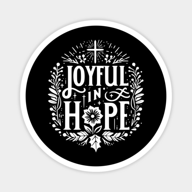 Joyful in Hope Magnet by Frank Ring