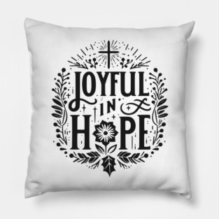 Joyful in Hope Pillow