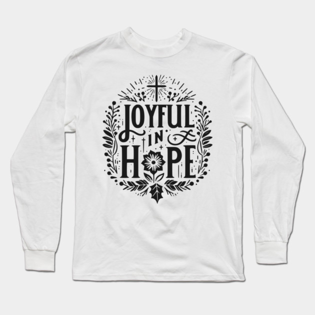 Joyful in Hope Long Sleeve T-Shirt by Frank Ring