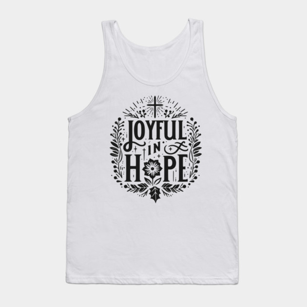 Joyful in Hope Tank Top by Frank Ring