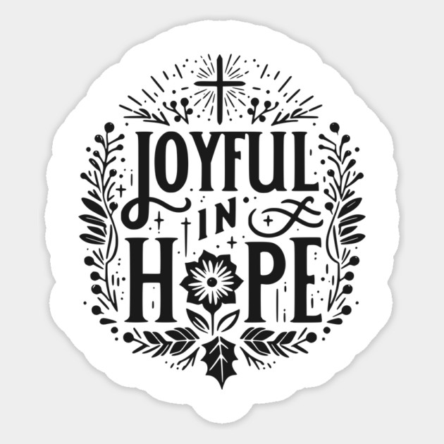 Joyful in Hope Sticker by Frank Ring