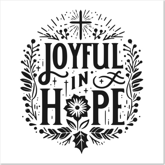 Joyful in Hope Wall Art by Frank Ring