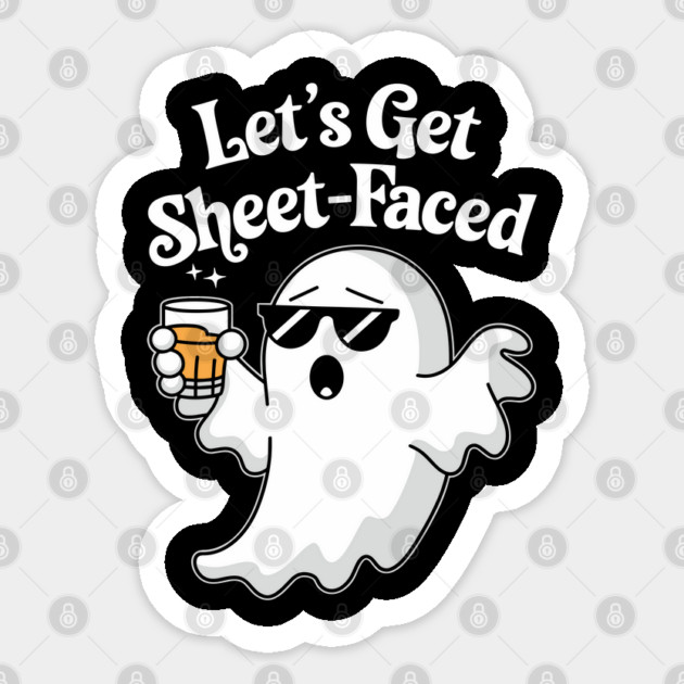 Let's Get Sheet-Faced Halloween Drinking Pun Sticker by Anticorporati