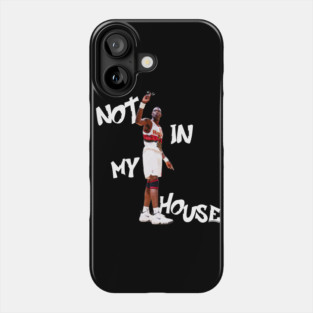 Dikembe Mutombo - Not in My hOuse!!! Phone Case