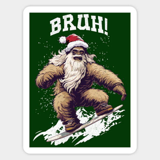 Snowboarding Sasquatch in Santa Hat Bruh! Christmas design Magnet by Luxinda