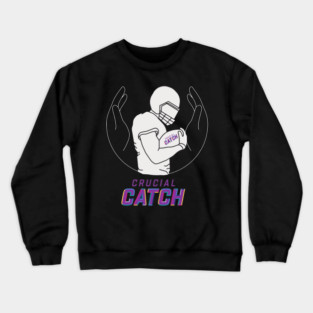 crucial catch Crewneck Sweatshirt